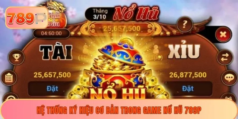 Hệ thống ký hiệu cơ bản trong game nổ hũ 789P
